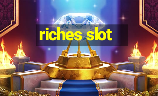 riches slot