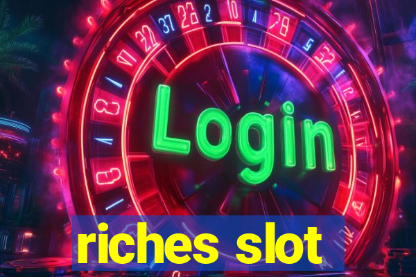 riches slot