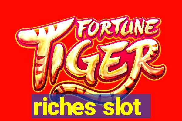 riches slot