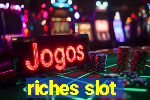 riches slot