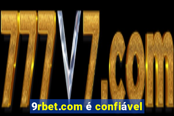 9rbet.com é confiável