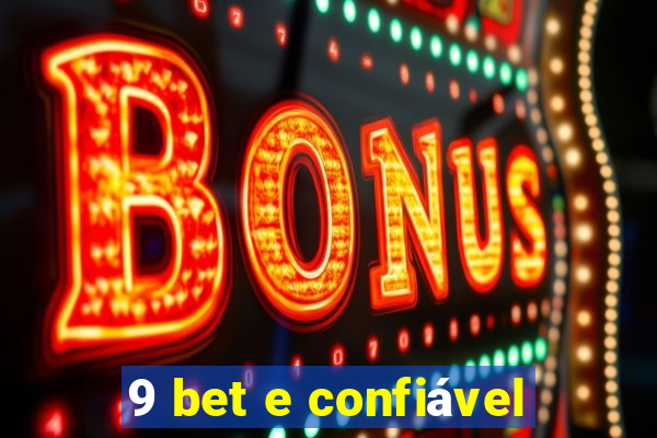 9 bet e confiável