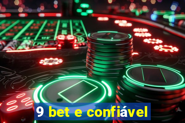 9 bet e confiável