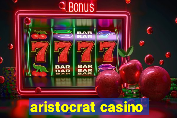 aristocrat casino