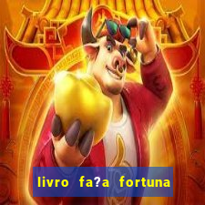 livro fa?a fortuna com a??es antes que seja tarde