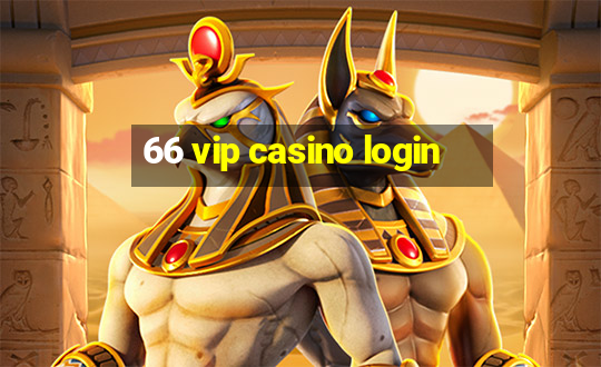 66 vip casino login