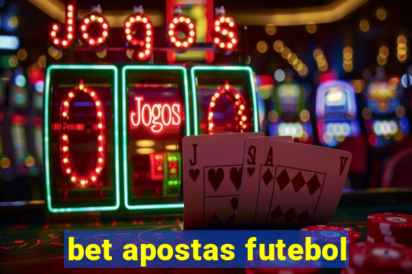 bet apostas futebol