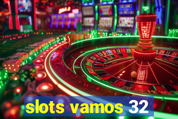 slots vamos 32