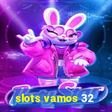 slots vamos 32