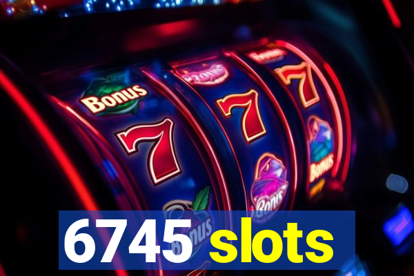 6745 slots