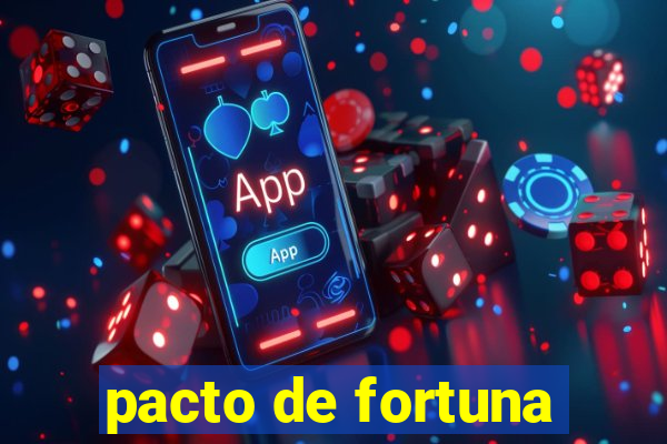 pacto de fortuna