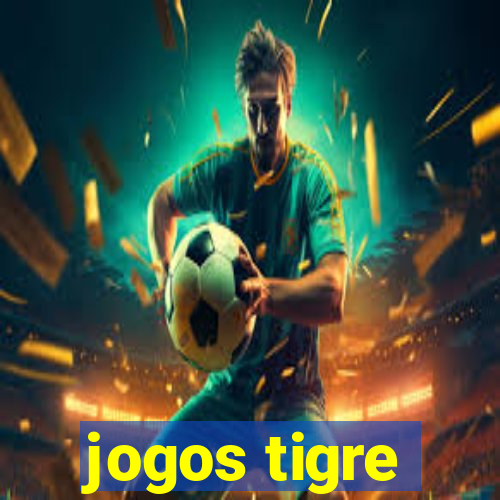 jogos tigre