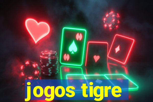 jogos tigre