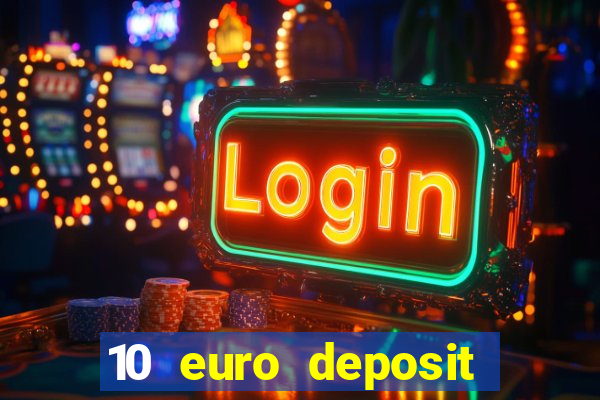 10 euro deposit trustly casino