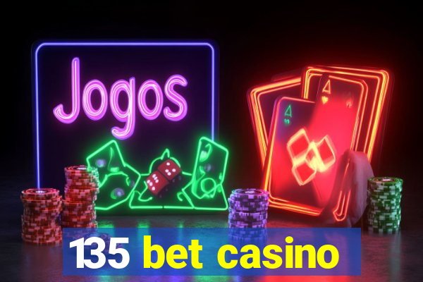 135 bet casino