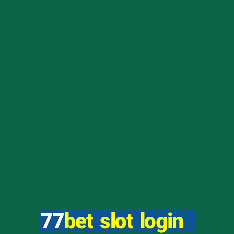 77bet slot login