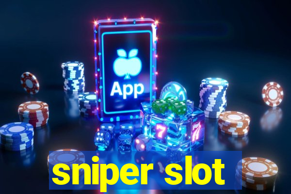 sniper slot