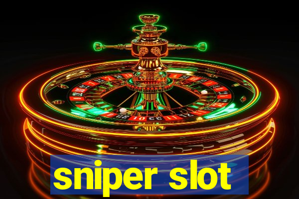 sniper slot