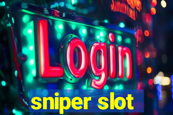 sniper slot