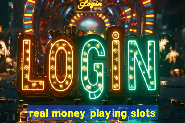 real money playing slots