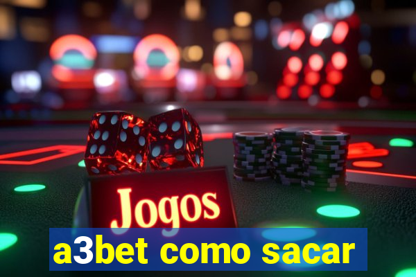 a3bet como sacar