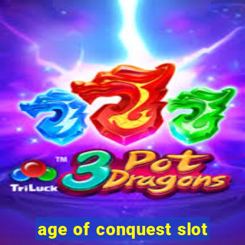 age of conquest slot