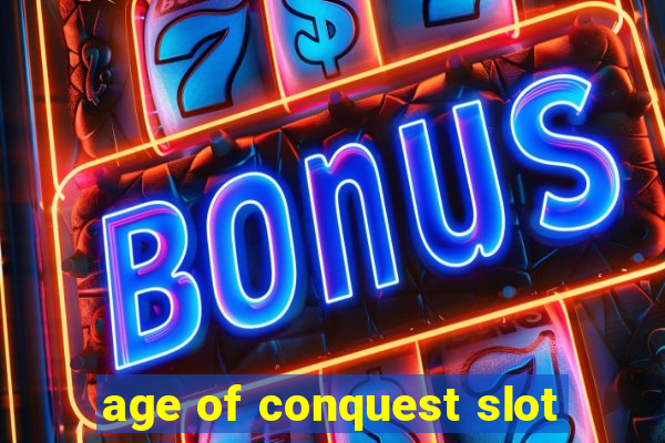 age of conquest slot