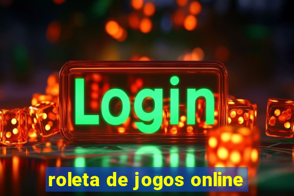 roleta de jogos online