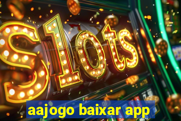 aajogo baixar app