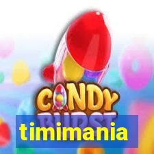 timimania