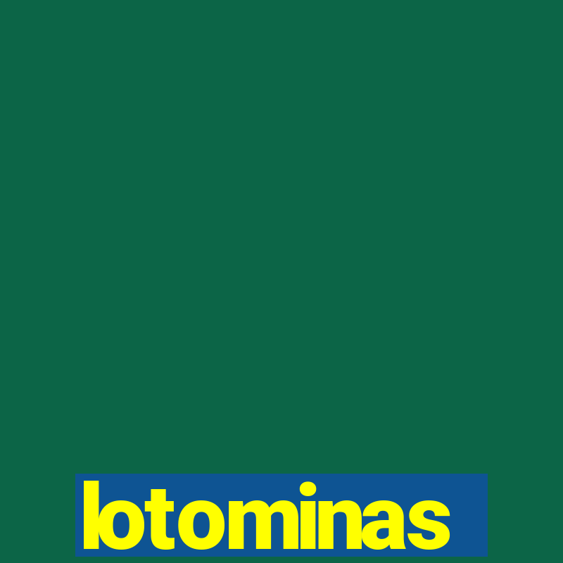 lotominas