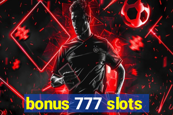 bonus 777 slots