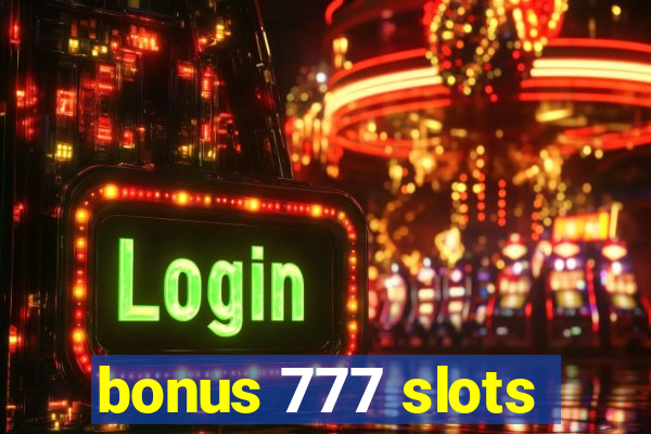 bonus 777 slots