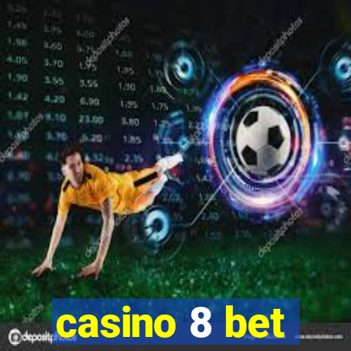 casino 8 bet