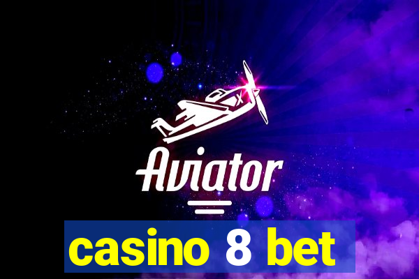 casino 8 bet