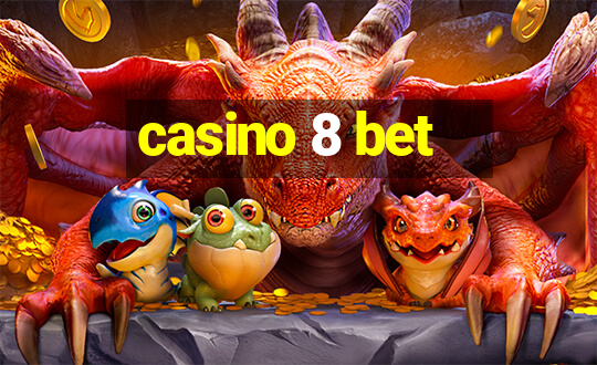 casino 8 bet