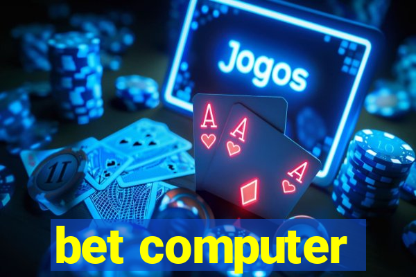 bet computer