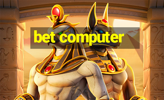 bet computer