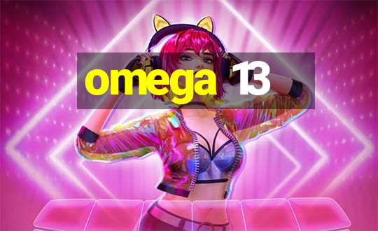 omega 13