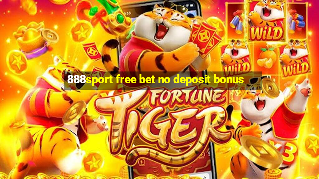 888sport free bet no deposit bonus