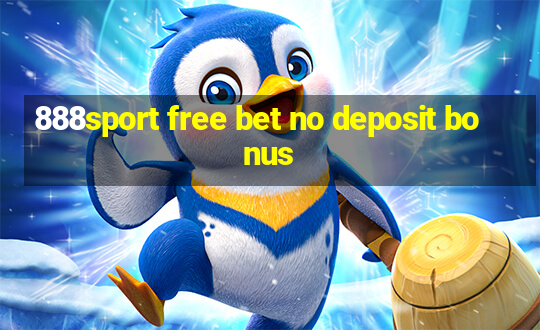 888sport free bet no deposit bonus