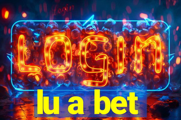 lu a bet