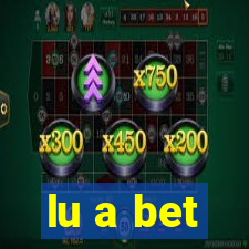 lu a bet