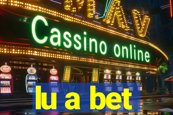 lu a bet