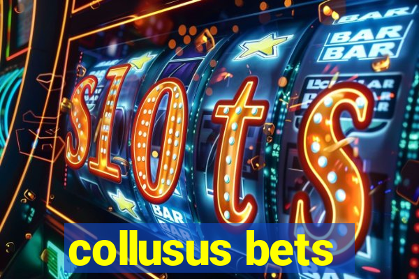 collusus bets