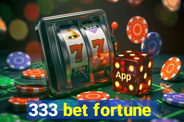 333 bet fortune