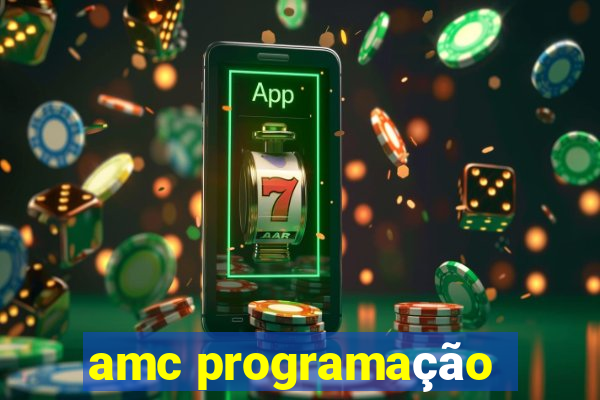 amc programação