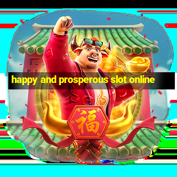 happy and prosperous slot online