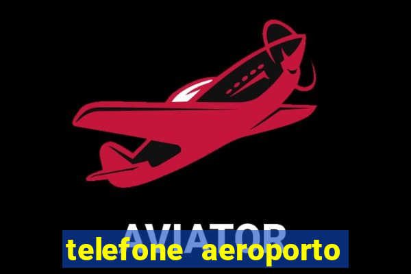 telefone aeroporto salgado filho