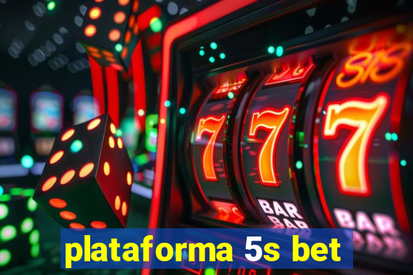 plataforma 5s bet